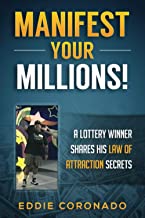 Book Cover Manifest Your Millions!: A Lottery Winner Shares his Law of Attraction Secrets
