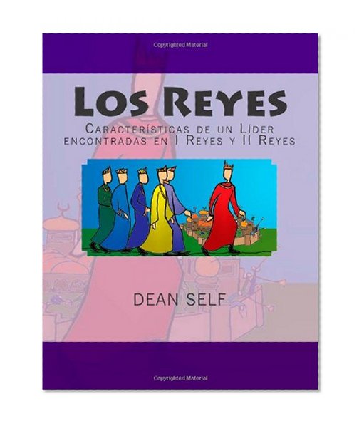 Los Reyes: CaracterÃ­sticas de un LÃ­der encontradas en I Reyes y II Reyes (Spanish Edition)