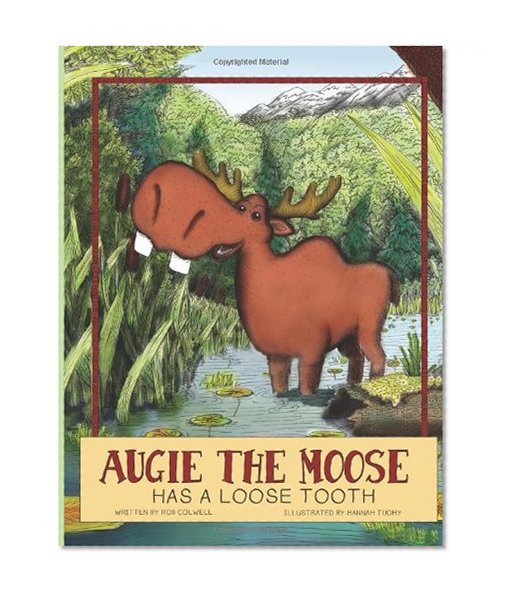 Augie The Moose Has A Loose Tooth