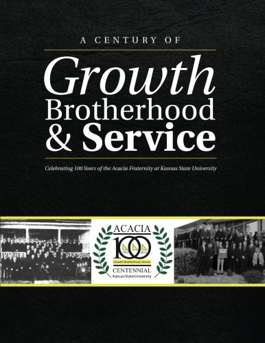 A Century of Growth, Brotherhood, & Service: Celebrating 100 Years of the Acacia Fraternity at Kansas State University