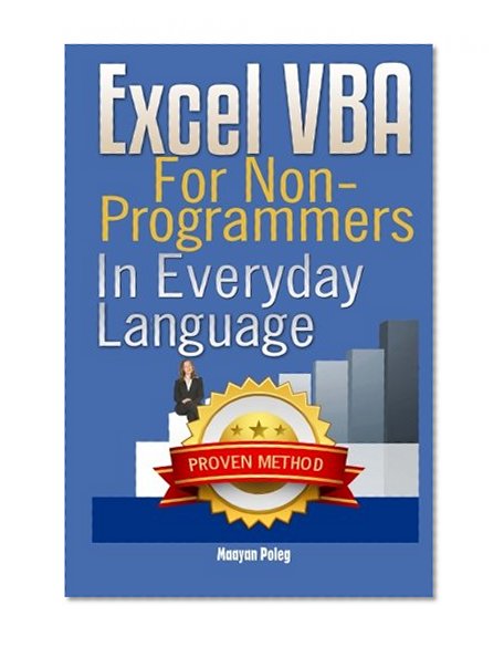 Excel VBA: for Non-Programmers (Programming in Everyday Language) (Volume 1)