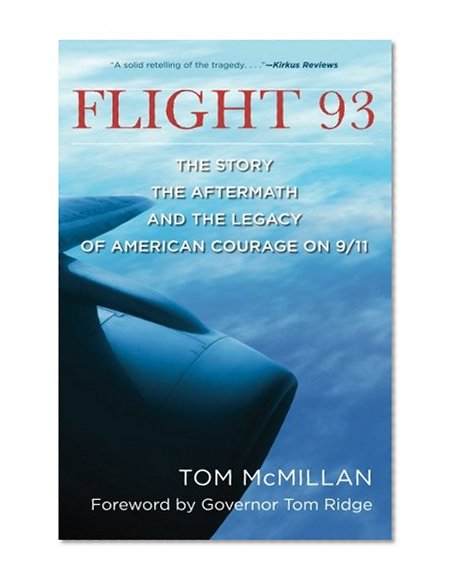 Book Cover Flight 93: The Story, the Aftermath, and the Legacy of American Courage on 9/11