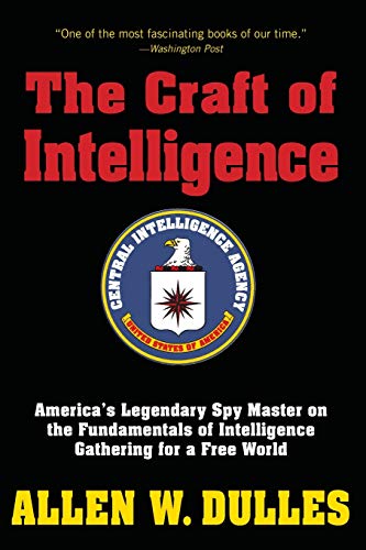 Book Cover The Craft of Intelligence: America's Legendary Spy Master on the Fundamentals of Intelligence Gathering for a Free World