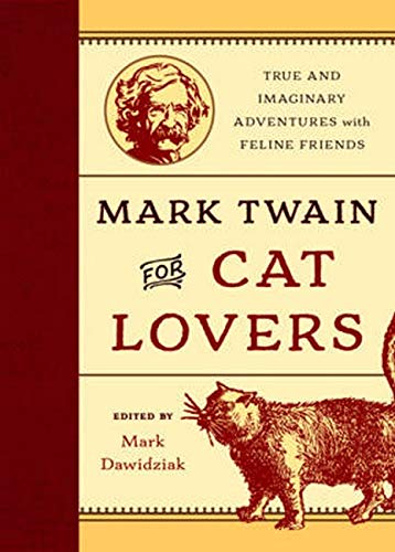 Book Cover Mark Twain for Cat Lovers: True and Imaginary Adventures with Feline Friends