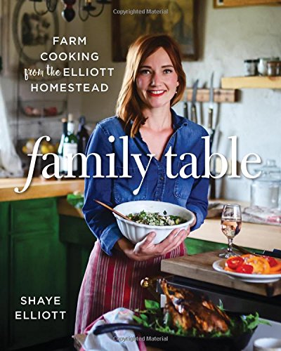Book Cover Family Table: Farm Cooking from the Elliott Homestead