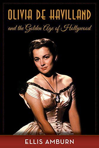 Book Cover Olivia de Havilland and the Golden Age of Hollywood