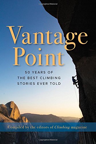 Book Cover Vantage Point: 50 Years of the Best Climbing Stories Ever Told