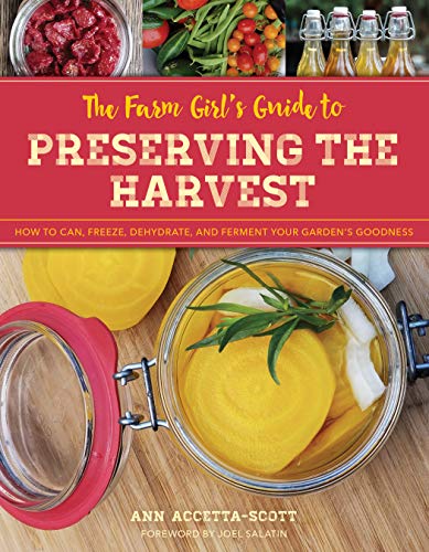 Book Cover The Farm Girl's Guide to Preserving the Harvest: How to Can, Freeze, Dehydrate, and Ferment Your Garden's Goodness