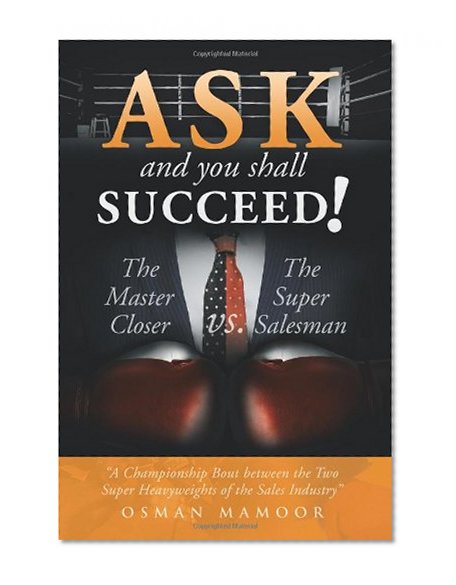Ask and you shall Succeed!: The Master Closer vs. The Super Salesman
