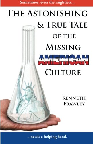 The Astonishing & True Tale of the Missing American Culture: A Novel