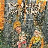 Deer Hunting with Daddy