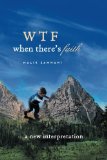 WTF When There's Faith: A New Interpretation