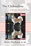 The Chihuahua: El Perrito, The Little Dog