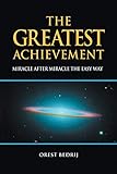 The Greatest Achievement: Miracle after Miracle the Easy Way