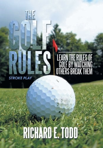 Book Cover The Golf Rules: Learn the Rules of Golf by Watching Others Break Them