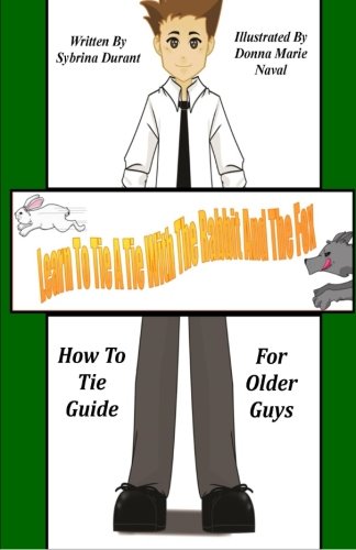 Book Cover Learn To Tie A Tie With The Rabbit And The Fox: How To Tie Guide For Older Guys