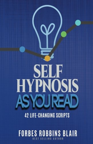 Book Cover Self Hypnosis As You Read: 42 Life-Changing Scripts!