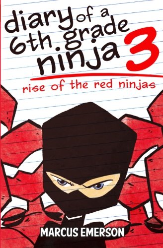 Book Cover Diary of a 6th Grade Ninja 3: Rise of the Red Ninjas