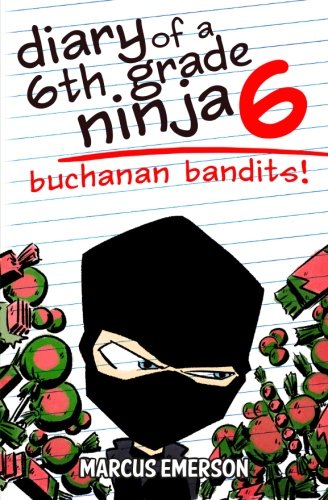 Book Cover Diary of a 6th Grade Ninja 6: Buchanan Bandits!
