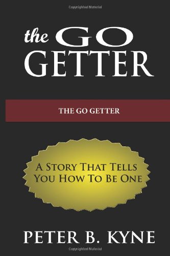 Book Cover The Go-Getter: A Story That Tells You How To Be One
