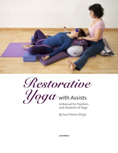 Book Cover Restorative Yoga: with Assists A Manual for Teachers and Students of Yoga