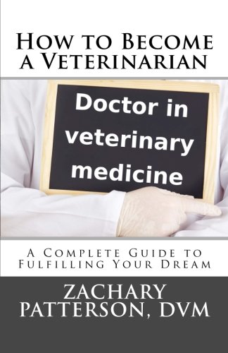 Book Cover How to Become a Veterinarian: A Complete Guide to Fulfilling Your Dream