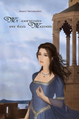 Mi corazon en tus manos (Saga de Los Lagos) (Volume 1) (Spanish Edition)