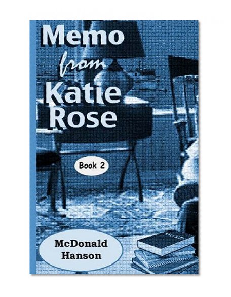 The Memo from Katie Rose (The Katie Rose Saga) (Volume 2)
