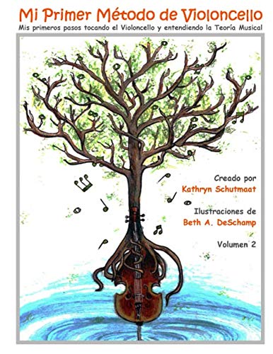 Mi Primer MÃ©todo de Violoncello, Vol. 2: Mis primeros pasos tocando el Violoncello y entendiendo la TeorÃ­a Musical (Spanish Edition)