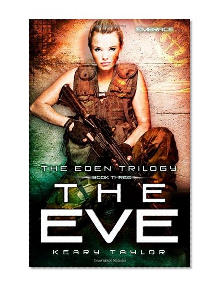 The Eve (The Eden Trilogy) (Volume 3)