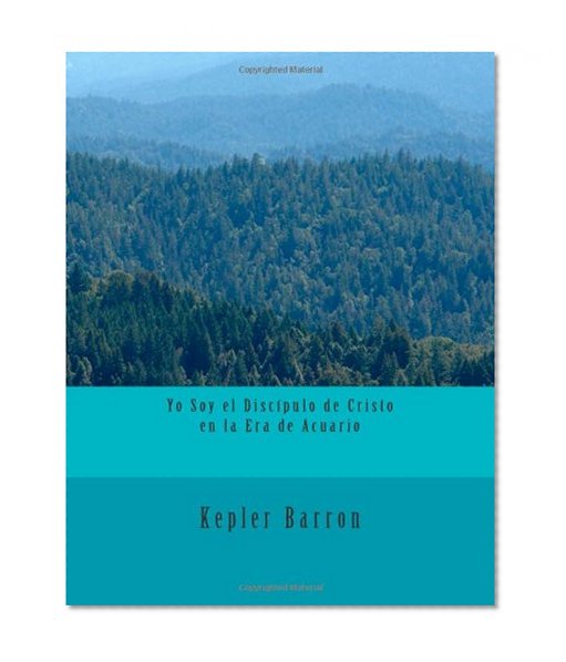 Yo Soy el DiscÃ­pulo de Cristo en la Era de Acuario (Spanish Edition)