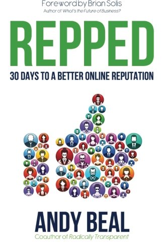 Repped: 30 Days to a Better Online Reputation