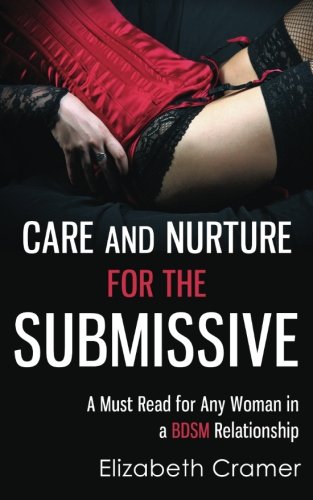Book Cover Care and Nurture for the Submissive - A Must Read for Any Woman in a BDSM Relationship (Women's Guide to BDSM)