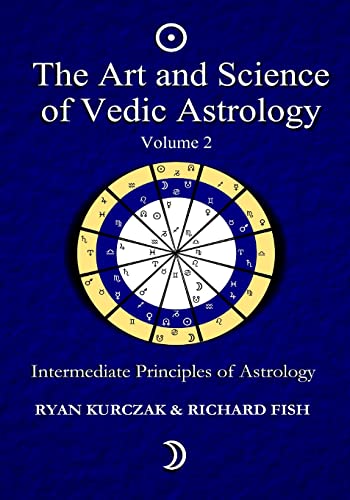 Book Cover The Art and Science of Vedic Astrology Volume 2: Intermediate Principles of Astrology