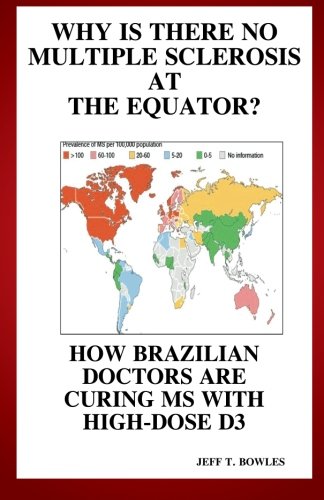 Book Cover Why Is There No  Multiple Sclerosis  At The Equator?   How Brazilian Doctors Are  Curing Ms With High-Dose D3