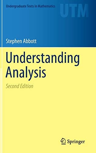 Book Cover Understanding Analysis (Undergraduate Texts in Mathematics)