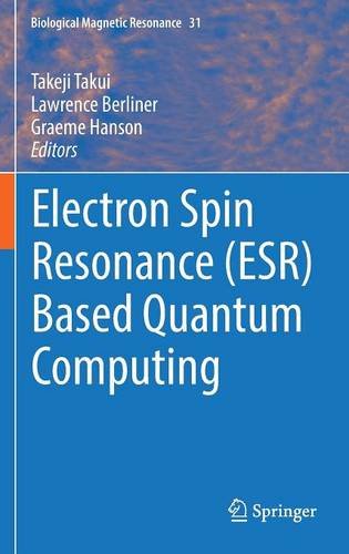 Book Cover Electron Spin Resonance (ESR) Based Quantum Computing (Biological Magnetic Resonance)