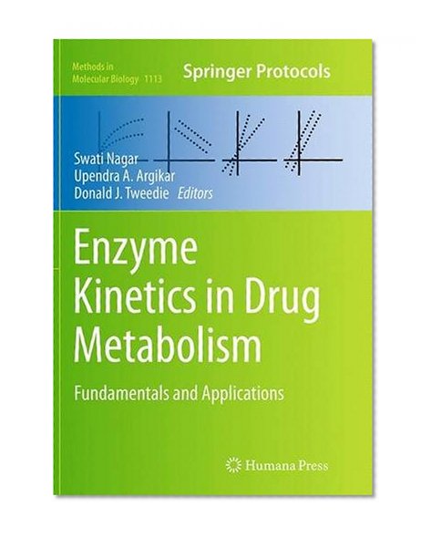 Enzyme Kinetics in Drug Metabolism: Fundamentals and Applications (Methods in Molecular Biology)