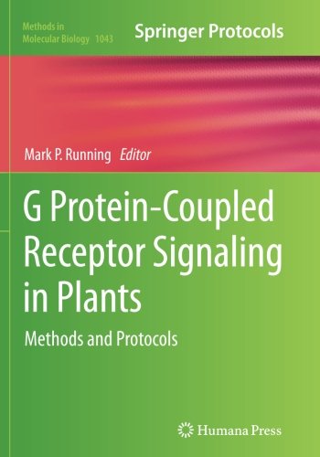 G Protein-Coupled Receptor Signaling in Plants: Methods and Protocols (Methods in Molecular Biology)