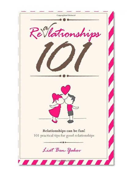 REaLATIONSHIPS 101: Relationships should be fun! 101 practical tips for good & healthy relationships