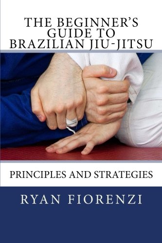 Book Cover The Beginner's Guide to Brazilian Jiu-Jitsu: Principles and Strategies