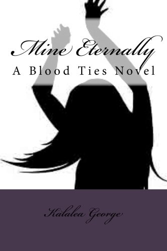 Mine Eternally: A Blood Ties Novel (Volume 3)