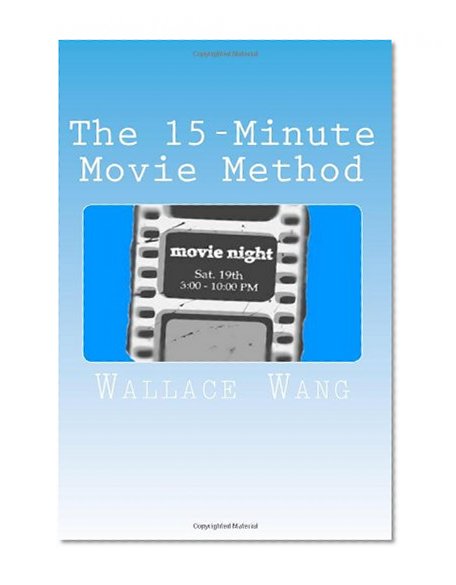 The 15-Minute Movie Method: (Screenwriting Made Easy)