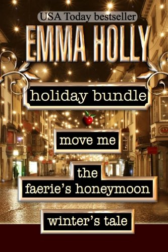 Holiday Bundle  (Move Me, The Faerie's Honeymoon, Winter's Tale)