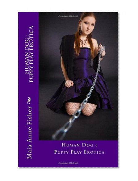 Human Dog : Puppy Play Erotica