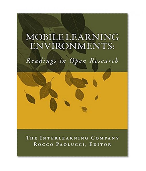 Mobile Learning Environments: Readings in Open Research