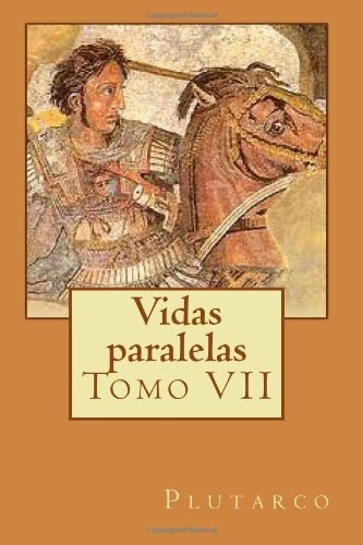 Vidas paralelas: Tomo VII (Volume 7) (Spanish Edition)
