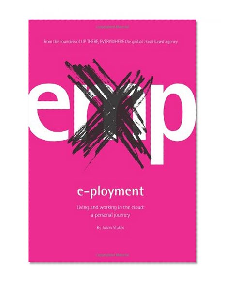 E-Ployment: Living & Working in the cloud. A Personal Journey
