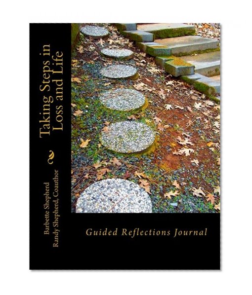 Taking Steps in Loss and Life: Guided Reflections Journal