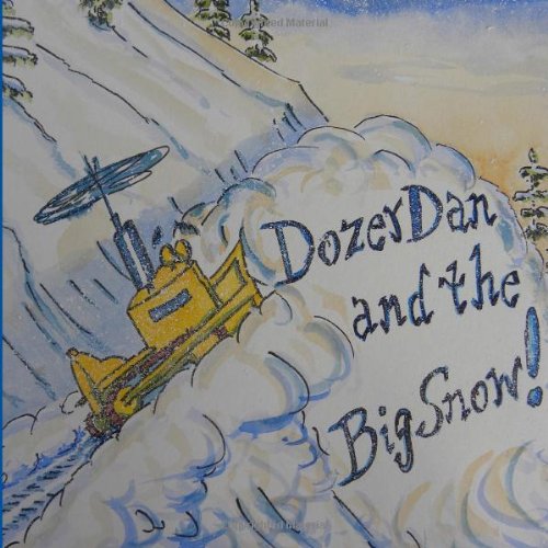 Dozer Dan and the Big Snow!